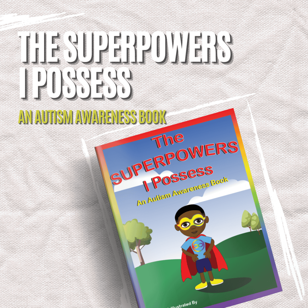 Promotional Image featuring "the Superpowers I Possess: An Autism Awareness Book" cover and text